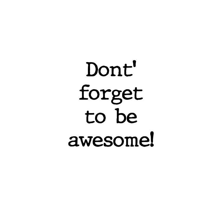 Dont' forget to be awesome! text blind - TenStickers