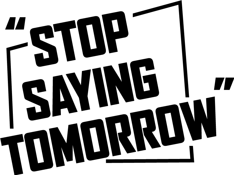 Stop saying tomorrow office poster - TenStickers