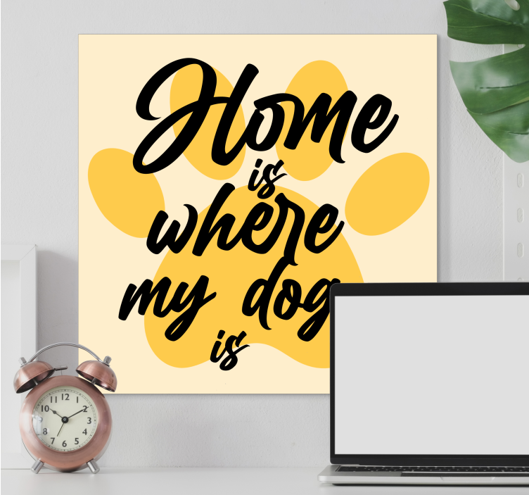 Dog wall art home is where your pup is - TenStickers