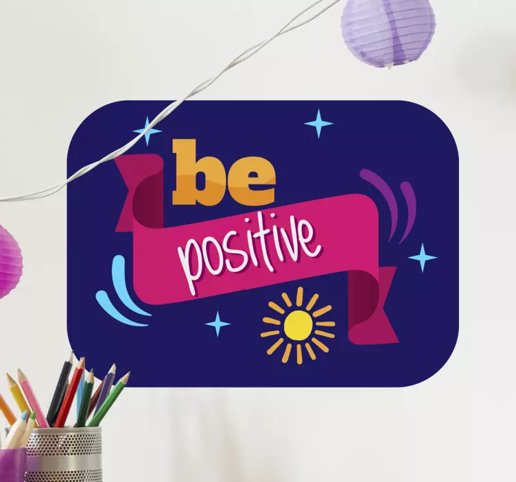 BE POSITIVE wall stickers quotes - TenStickers