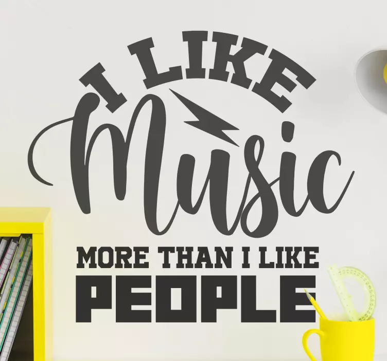 I LIKE MUSIC MORE THAN PEOPLE wall stickers quotes - TenStickers