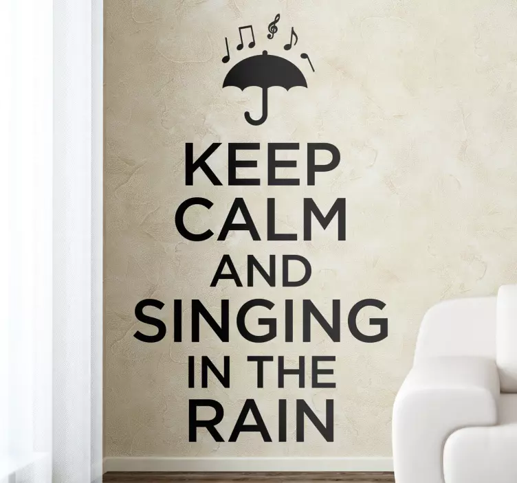 KEEP CALM AND SINGING RAIN wall stickers quotes - TenStickers
