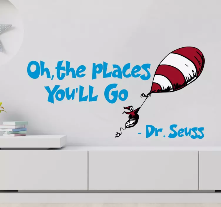 Oh, the places You'll Go - DrSeuss wall sticker - TenStickers