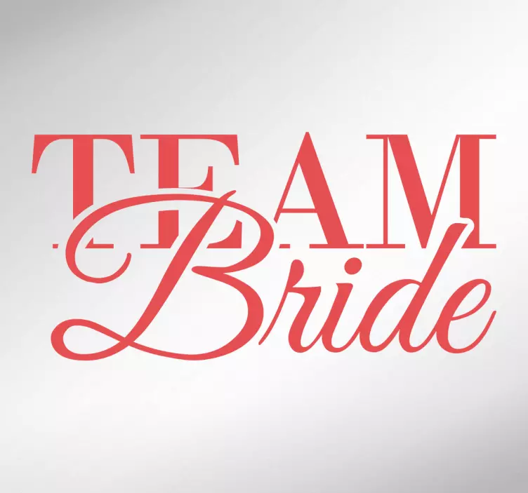 Team Bride quote Wall Sticker - TenStickers