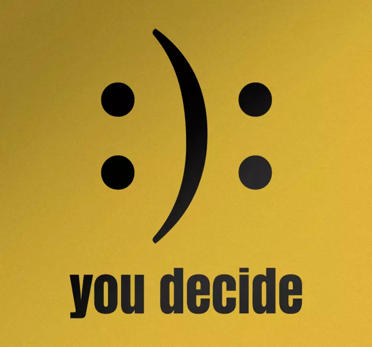 You Decide Sticker - TenStickers