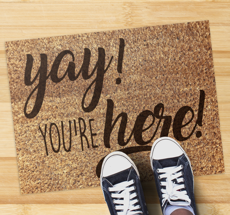 Welcome mat yay you are here entrance hall - TenStickers